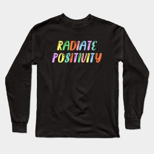 Radiate Positivity Long Sleeve T-Shirt